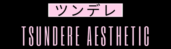 Tsundere Aesthetic