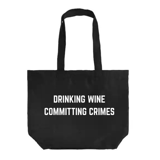 Drinking Wine Committing Crimes Tote